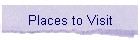 Places to Visit